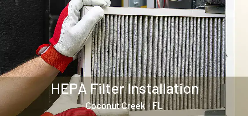  HEPA Filter Installation Coconut Creek - FL