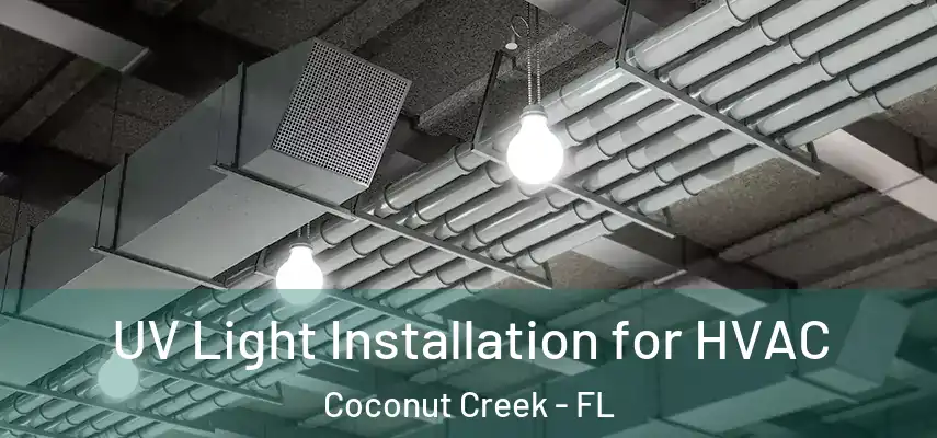  UV Light Installation for HVAC Coconut Creek - FL